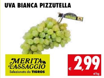 Tigros Uva Bianca Pizzutella offerta
