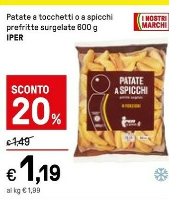 Iper La Grande Iper Patate E Tocchetti O A Spicchi Prefritte Surgelate 600 G offerta