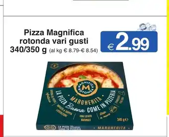 Pizza Magnifica rotonda vari gusti 340/350 g