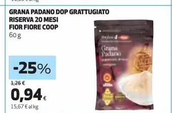 Ipercoop Grana padano dop grattugiato riserva 20 mesi fior fiore coop offerta