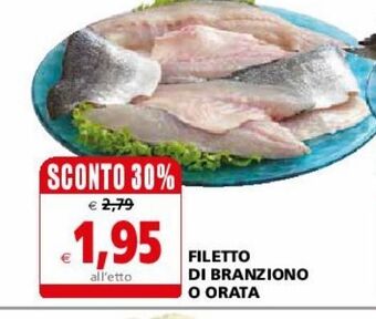 Il Gigante Filetto di branzino o orata offerta