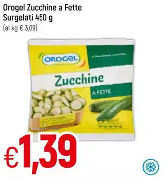 Galassia Orogel Zucchine a Fette Surgelati 450 g offerta