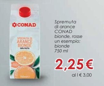 Conad Conad Spremuta di arance bionde, rosse 750 ml offerta