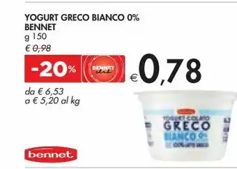 Bennet Yogurt greco bianco 0 % bennet g 150 offerta
