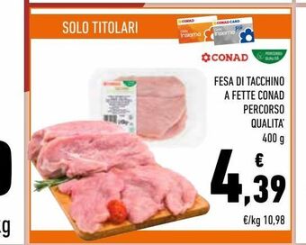 Conad Fesa di tacchino a fette conad percorso qualita offerta