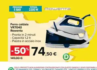 Carrefour Iper Ferro caldaia vr7040 rowenta offerta