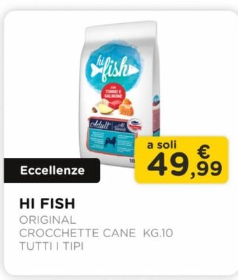 Arcaplanet Hi fish / original /crocchette cane kg.10 / tutti i tipi offerta