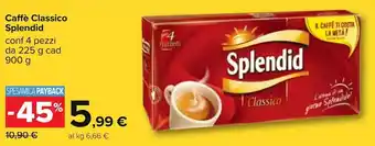 Carrefour Splendid Caffè Classico Conf 4 Pezzi da 225 g Cad 900 g offerta