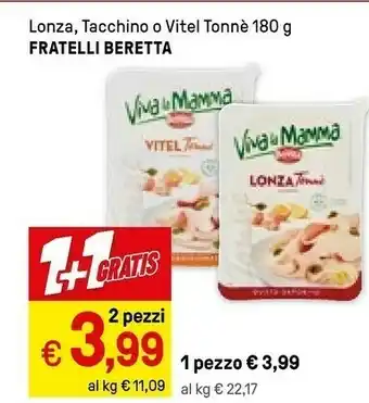 Iper La Grande Fratelli Beretta Lonza, Tacchino O Vitel Tonne 180 G offerta