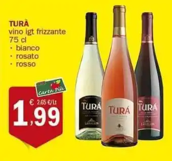Crai Turà vino igt frizzante 75 cl bianco, rosato, rosso offerta