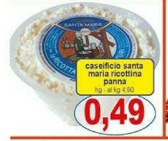 Gros Santa maria Ricotta offerta