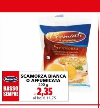 Il Gigante Scamorza bianca o affumicata 200g offerta