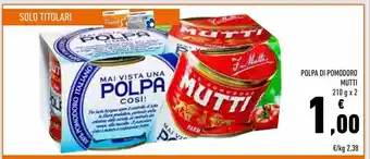 Conad Superstore Polpa di pomodoro mutti 210 g x 2 offerta