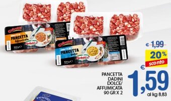 Qui Discount Pancetta Dadini Dolce/Affumicata 90 gr x 2 offerta
