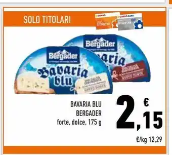 Conad Bavaria blu bergader offerta