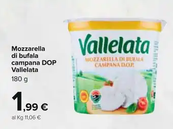 Carrefour Vallelata Mozzarella di bufala campana DOP 180g offerta