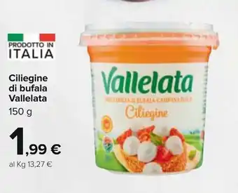 Carrefour Vallelata Ciliegine di bufala 150g offerta