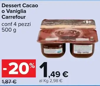 Carrefour Carrefour Dessert Cacao o Vaniglia 4 pezzi 500g offerta