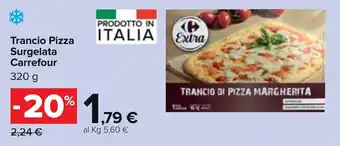 Carrefour Carrefour Trancio Pizza Surgelata 320g offerta