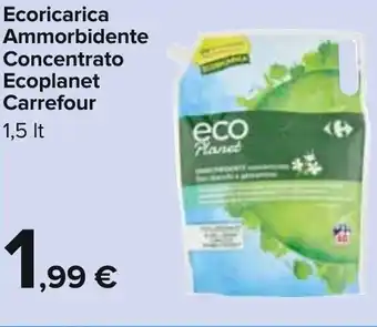 Carrefour Carrefour Ecoplanet Ecoricarica Ammorbidente Concentrato 1,5lt offerta