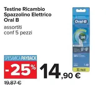 Carrefour Oral B Testine Ricambio Spazzolino Elettrico 5 pezzi offerta