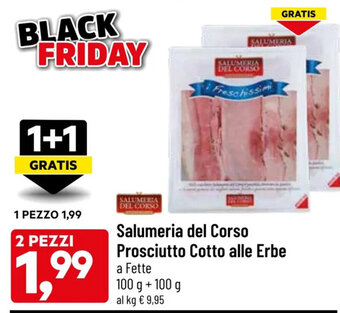 DPiù Salumeria del Corso Prosciutto Cotto alle Erbe 100 g + 100 g offerta