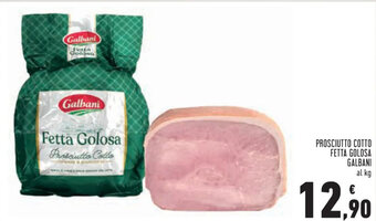 Conad Galbani Prosciutto Cotto Fetta Golosa offerta