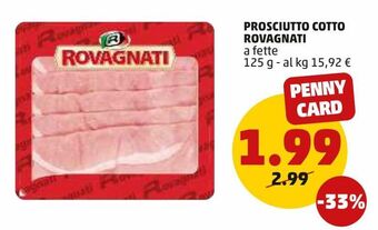 PENNY Prosciutto cotto rovagnati a fette 125 g - al kg 15,92 € offerta