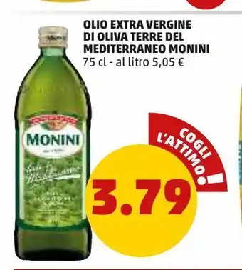 PENNY Olio extra vergine di oliva terre del mediterraneo monini 75 cl - al litro 5,05 € offerta