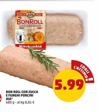 PENNY Bon roll con zucca e funghi porcini aia 680 g - al kg 8,81 € offerta