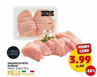 PENNY Tagliata di petto di pollo 400 g - al kg 9,98 € offerta
