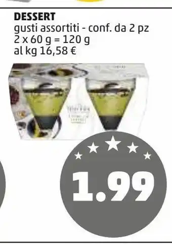 PENNY Dessert gusti assortiti - conf. da 2 pz 2 x 60 g = 120 g al kg 16,58 € offerta