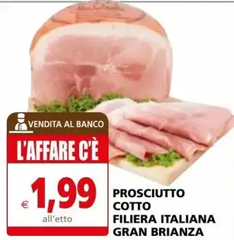 Il Gigante Prosciutto cotto filiera italiana gran briuanza offerta