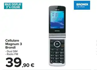 Carrefour Brondi Cellulare Magnum 3 offerta