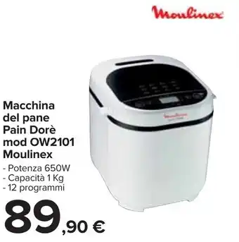 Carrefour Moulinex Macchina del pane Pain Dorè mod OW2101 offerta