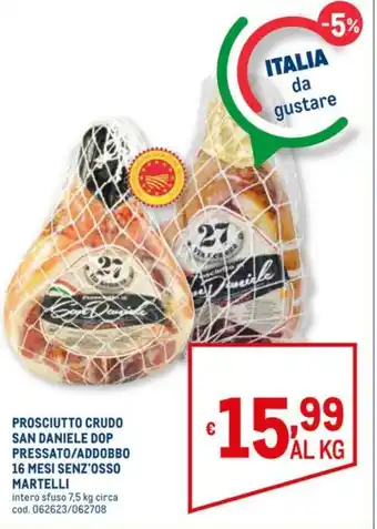 Metro San Daniele DOP Pressato/Addobbo 16 Mesi Senz'Osso Martelli Prosciutto Crudo 7,5kg offerta