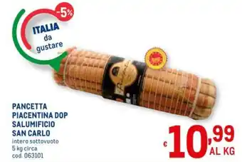 Metro San Carlo Pancetta Piacentina DOP Salumificio 5kg offerta