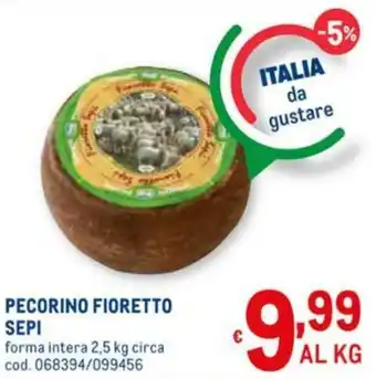 Metro Sepi Pecorino Fioretto 2,5kg offerta