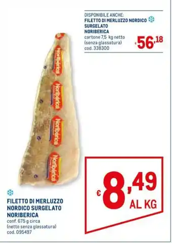 Metro Noriberica Filetto di Merluzzo Nordico Surgelato 7,5kg offerta