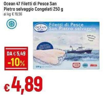 Galassia Ocean 47 Filetti di Pesce San Pietro selvaggio Congelati 250 g offerta