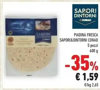 Conad Conad - Piadina Fresca Sapori E Dintorni 600 G offerta