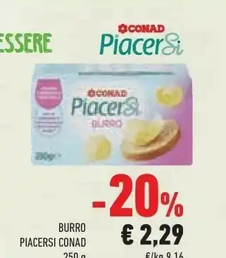 Conad Conad - Burro A Ridotto Contenuto Di Colesterolo Piacersi 250 G(ml) offerta