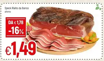 Famila Speck Rialto Da Banco offerta