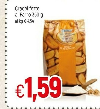 Famila Cradel Fette Biscottate Rustiche Al Farro Integrale 350 G(ml) offerta
