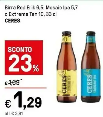 Iper La Grande Ceres Birra Red Erik 6,5, Mosaic Ipa 5,7 O Extreme Ten 10, 33 Cl offerta
