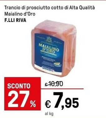 Iper La Grande F.lli Riva Trancio Di Prosciutto Cotto Di Alta Qualità Maialino D' Oro offerta