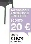 Iper La Grande Tavolo Con 2 Sedie Con Braccioli offerta