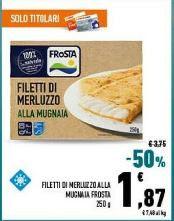 Conad Frosta Filetti Di Merluzzo Alla Mugnaia 250 G(ml) offerta