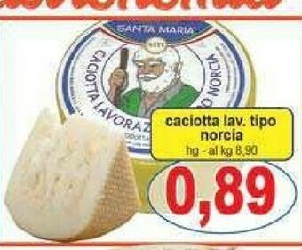 Gros Santa maria Caciotta offerta