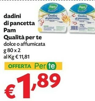 Pam Pam & Panorama - Dadini Di Pancetta Dolce 160 G(ml) offerta